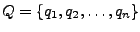 $ Q=\{q_1,q_2,\ldots,q_n\}$