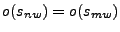 $ o(s_{nw})=o(s_{mw})$