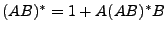 $ (AB)^*=1+ A(AB)^*B$