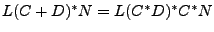 $ L(C+D)^*N=L(C^*D)^*C^*N$