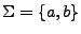 $ \Sigma=\{a,b\}$