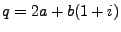 $\displaystyle q = 2a + b(1+i)
$