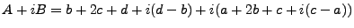 $\displaystyle A+iB = b + 2c +d + i(d-b) + i(a + 2b+c+i(c-a))
$