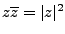 $ z\overline z = \vert z\vert^2$