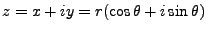 $\displaystyle z = x + iy = r (\cos \theta + i \sin \theta)
$