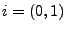 $ i = (0,1) $