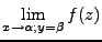 $\displaystyle \lim_{x \rightarrow \alpha; y = \beta}f(z)
$