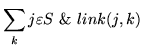 $\displaystyle \sum_k j \varepsilon S \ \&\ link(j,k)$