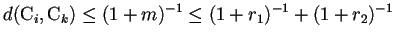 $\displaystyle d(\mathrm{C}_{i},\mathrm{C}_{k})\leq (1+m)^{-1} \leq (1+r_1)^{-1} + (1+r_2)^{-1}$