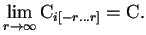 $\displaystyle \lim_{r \rightarrow \infty}{\mathrm{C}_{i[-r \ldots r]}}=\mathrm{C}.$