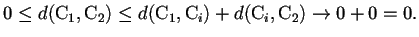 $\displaystyle 0 \leq d(\mathrm{C}_{1},\mathrm{C}_{2}) \leq d(\mathrm{C}_{1},\mathrm{C}_{i}) + d(\mathrm{C}_{i},\mathrm{C}_{2}) \rightarrow 0+0 =0.$