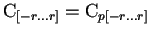 $ \mathrm{C}_{[-r \ldots r]} = \mathrm{C}_{p[-r \ldots r]}$