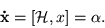 \begin{displaymath}
{\bf\dot x} = [{\cal H}, x] = {\bf\alpha}.
\end{displaymath}