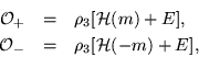 \begin{eqnarray*}
{\cal O}_+ & = & \rho_3[{\cal H}(m) + E ], \\
{\cal O}_- & = & \rho_3[{\cal H}(-m) + E ],
\end{eqnarray*}