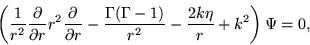 \begin{displaymath}
\left(\frac{1}{r^2}\frac{\partial}{\partial r}r^2\frac{\part...
...ma(\Gamma-1)}{r^2} - \frac{2k\eta}{r} + k^2\right) \Psi
= 0,
\end{displaymath}