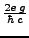 $\frac{2e g}{\hbar c}$