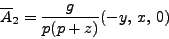 \begin{displaymath}
\overline{A}_2 = \frac{g}{p(p + z)} (-y, x, 0)
\end{displaymath}