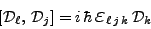 \begin{displaymath}[{\mathcal{D}}_\ell, {\mathcal{D}}_j]= i \hbar \mbox{{\Large$\varepsilon$}}_{\ell j k} \mathcal{D}_k
\end{displaymath}