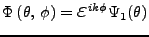 $\Phi (\theta, \phi) = \mbox{{\Large
$\varepsilon$}}^{ik\phi} \Psi_1 (\theta)$