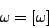 \begin{displaymath}
\omega = [\omega]
\end{displaymath}