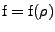 $\mbox{f} = \mbox{f}(\rho)$