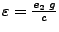 $\varepsilon = \frac {e_2\;g} c$