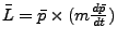 $\bar
L = \bar p \times (m \frac{d\bar p}{dt})$