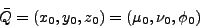 \begin{displaymath}\bar Q = (x_0, y_0, z_0) = (\mu_0, \nu_0, \phi_0)\end{displaymath}