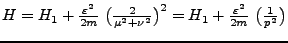 $H=H_1 + \frac{\varepsilon^2}{2m}   \big(\frac{2}{\mu^2 + \nu^2}\big)^2 = H_1 + \frac{\varepsilon^2}{2m}   \big(\frac{1}{p^2}\big)$