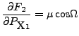 $\displaystyle \frac{\partial F_2}{\partial P_{\mbox{X}1}} = \mu 
\mbox{cos} \Omega$