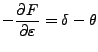 $\displaystyle - \frac{\partial F}{\partial \varepsilon} = \delta -
\theta$