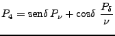 $\displaystyle P_4 = \mbox{sen} \delta  P_\nu + \mbox{cos} \delta
  \frac{P_\delta}{\nu}$