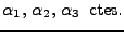 $\alpha_1,  \alpha_2,  \alpha_3  \mbox{ ctes.}$