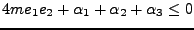 $4me_1 e_2 + \alpha_1 + \alpha_2 + \alpha_3 \le 0$