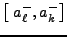 $\displaystyle \left [ \; a^-_\ell, a^-_k \right ]$