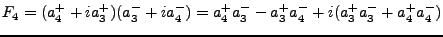 $\displaystyle F_4 = (a^+_4 + ia^+_3)(a^-_3 + ia^-_4) = a^+_4 a^-_3 - a^+_3 a^-_4 + i(a^+_3 a^-_3 + a^+_4 a^-_4)$