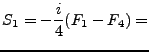 $\displaystyle S_1 = -\frac{i}{4}(F_1 - F_4) =$