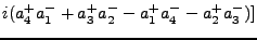 $\textstyle i(a^+_4 a^-_1 + a^+_3 a^-_2 - a^+_1 a^-_4 - a^+_2 a^-_3)]$