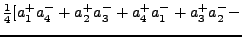 $\textstyle \frac{1}{4}[a^+_1 a^-_4 + a^+_2 a^-_3 + a^+_4 a^-_1 + a^+_3 a^-_2 -$