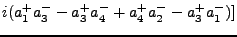 $\textstyle i(a^+_1 a^-_3 - a^+_3 a^-_4 + a^+_4 a^-_2 - a^+_3 a^-_1)]$