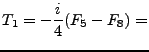 $\displaystyle T_1 = -\frac{i}{4}(F_5 - F_8) =$