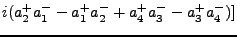 $\textstyle i(a^+_2 a^-_1 - a^+_1 a^-_2 + a^+_4 a^-_3 - a^+_3 a^-_4)]$