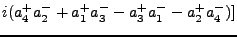 $\textstyle i(a^+_4 a^-_2 + a^+_1 a^-_3 - a^+_3 a^-_1 - a^+_2 a^-_4)]$