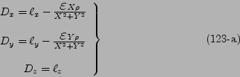 \begin{displaymath}
\left.
\begin{array}{cc}
D_x = \ell_x - \frac{\mbox{{\Lar...
...z = \ell_z {}{}
\end{array}
\right\}
\eqno{(123\mbox{-a})}
\end{displaymath}