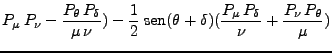 $\displaystyle P_\mu P_\nu - \frac{P_\theta P_\delta}{\mu \nu}) - \frac{1}{2}...
...en}(\theta + \delta)(\frac{P_\mu P_\delta}{\nu} + \frac{P_\nu P_\theta}{\mu})$