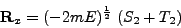 \begin{displaymath}
\mathbf{R}_x = (-2mE)^\frac{1}{2}\; (S_2 + T_2)
\end{displaymath}