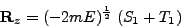 \begin{displaymath}
\mathbf{R}_z = (-2mE)^\frac{1}{2}\; (S_1 + T_1)
\end{displaymath}