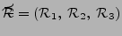 $\mathcal{\bar{R}} = (\mathcal{R}_1,\; \mathcal{R}_2,\;
\mathcal{R}_3)$