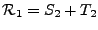 $\displaystyle \mathcal{R}_1 = S_2 + T_2$