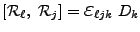 $\displaystyle [\mathcal{R}_\ell,\;\mathcal{R}_j] = \mbox{{\Large
$\varepsilon$}}_{\ell j k}\; D_k$